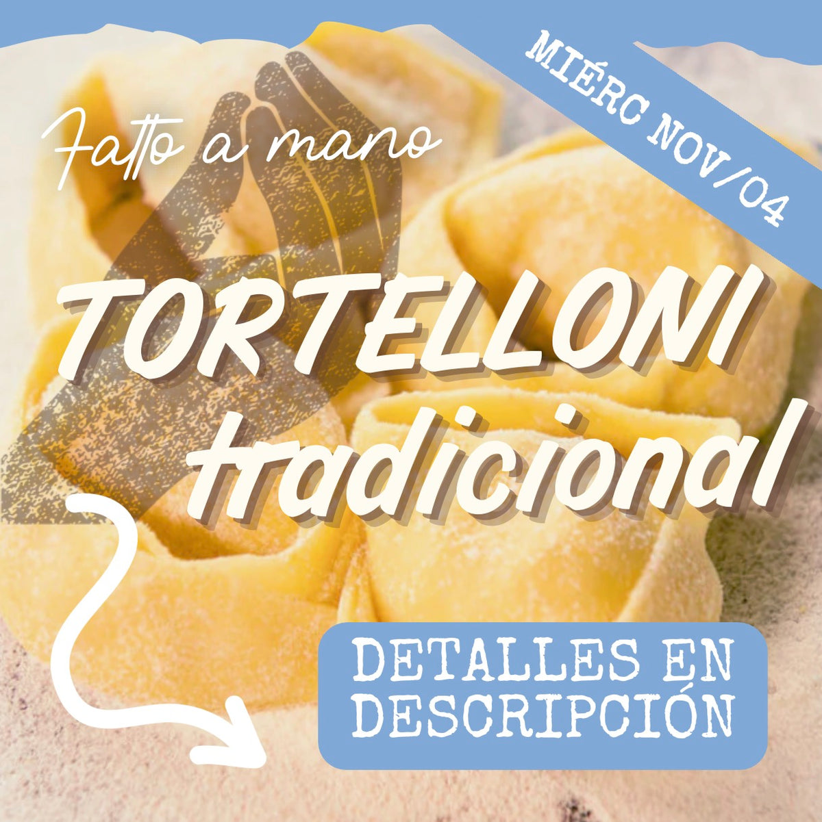 FAM - TORTELLONI MIÉRCOLES 04/NOV (6:30-8:30pm)