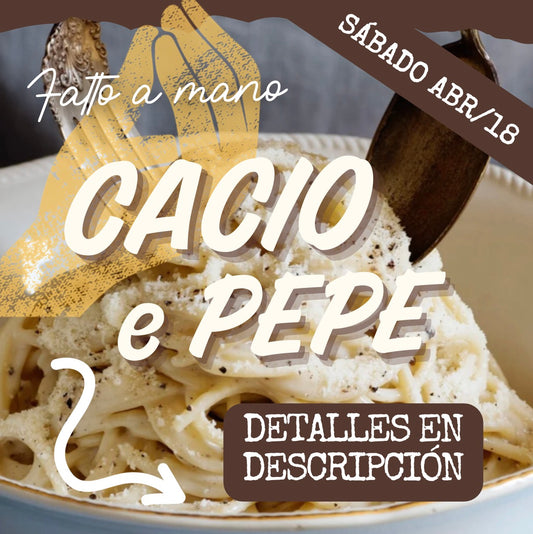FAM - CACIO PEPE SÁBADO 18/ABR (6:30-8:30pm)