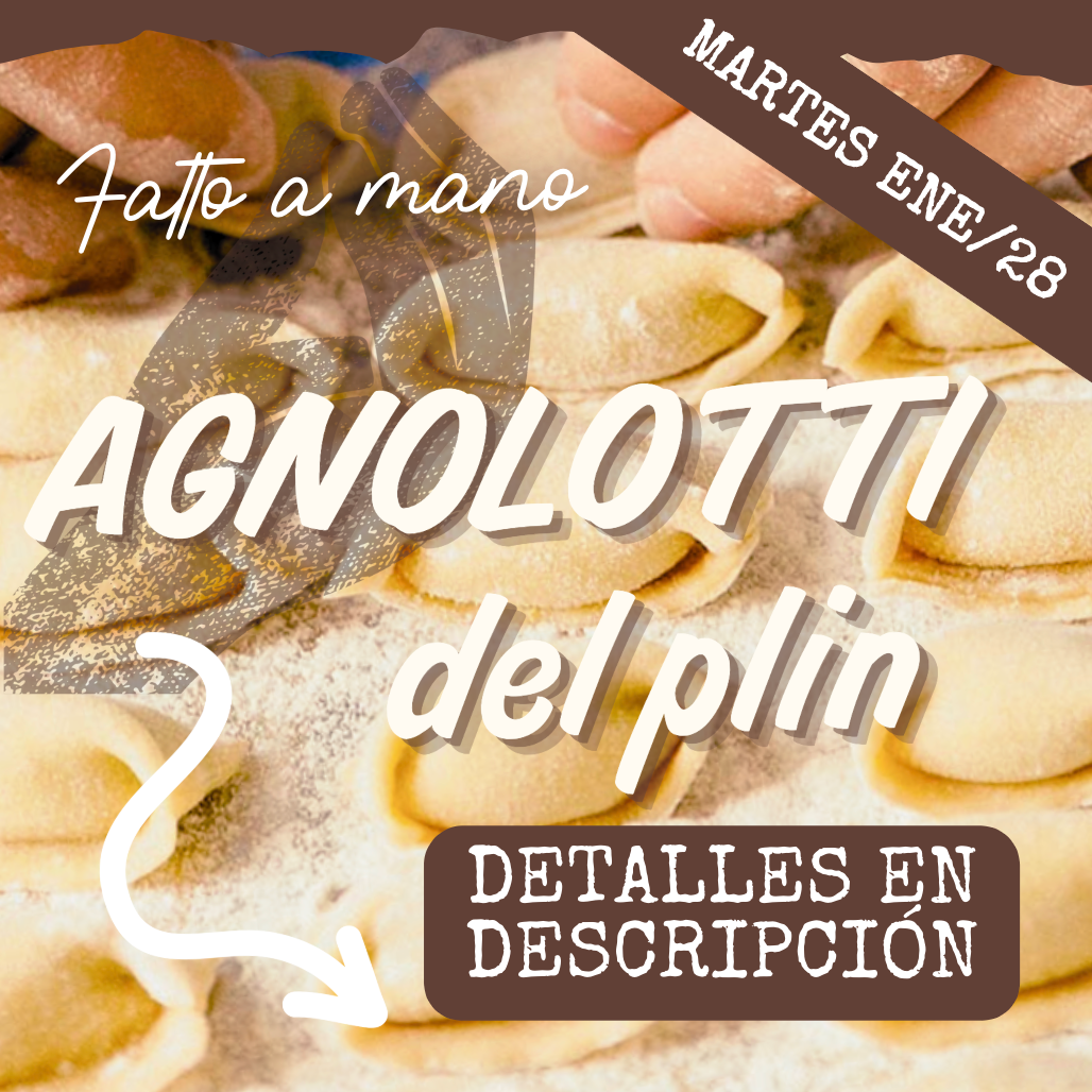 FAM AGNOLOTTI DEL PLIN - MARTES 28/ENE (6-8pm)